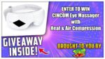 Win Cincom Eye Massager Giveaway