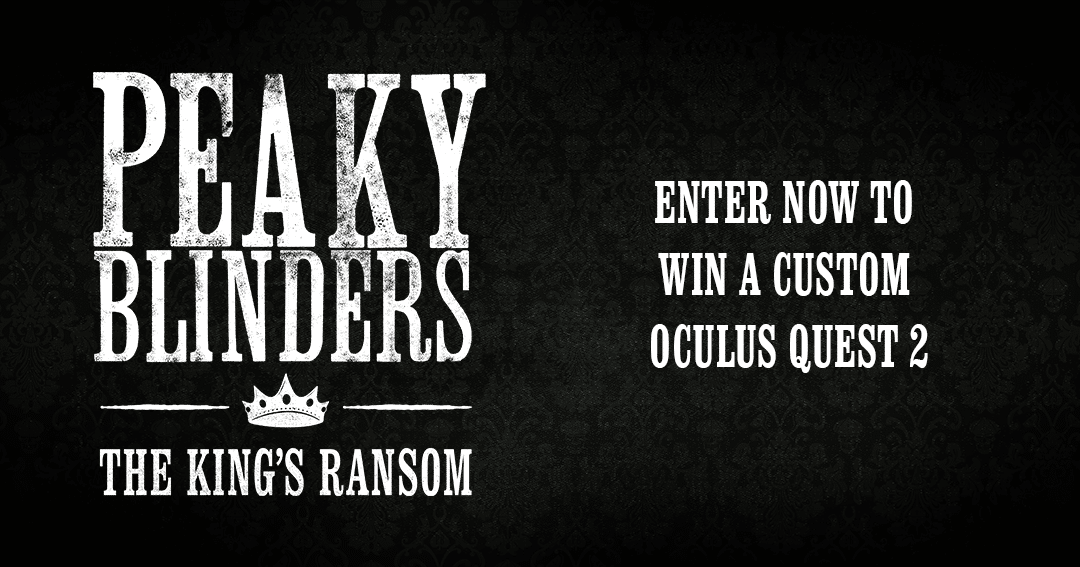 Win Custom Oculus Quest 2 With Peaky Blinders: The King's Ransom