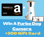 Win Furbo Dog Camera + $300 Amazon Gift Card