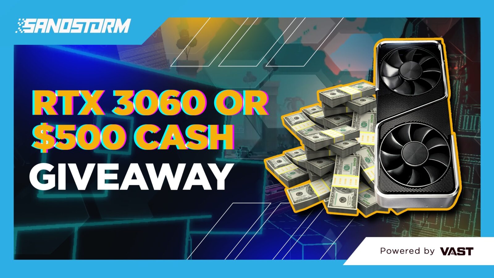 Win RTX 3060 or 500 Giveaway Sandstorm