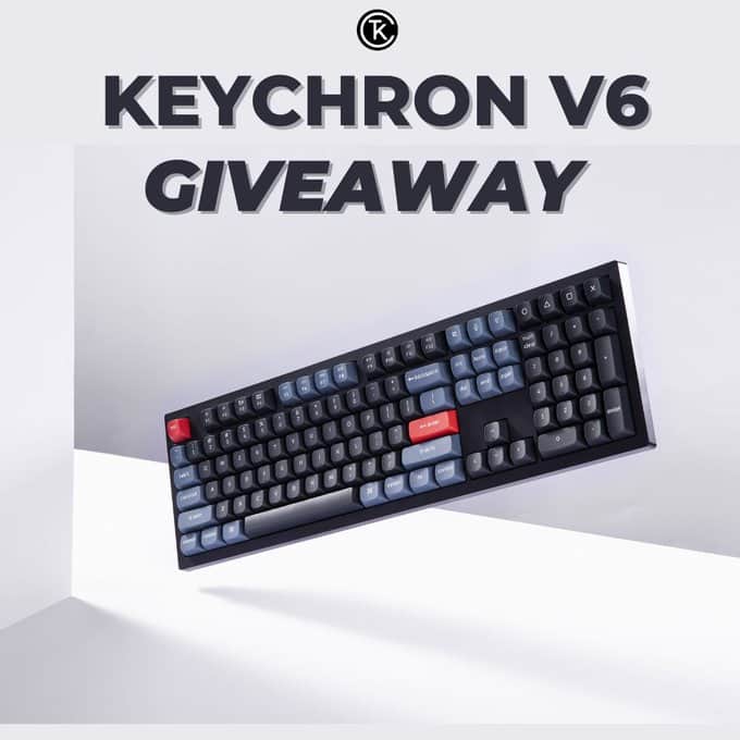 Win Keychron V6 Mechanical Keyboard Giveaway