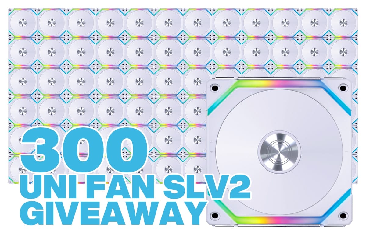 Win 30 Sets of Lian Li Uni Fan SLV2 120S Giveaway