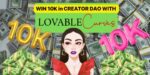 Win 10K Cash Giveaway - Creator Dao & Lovable Curves