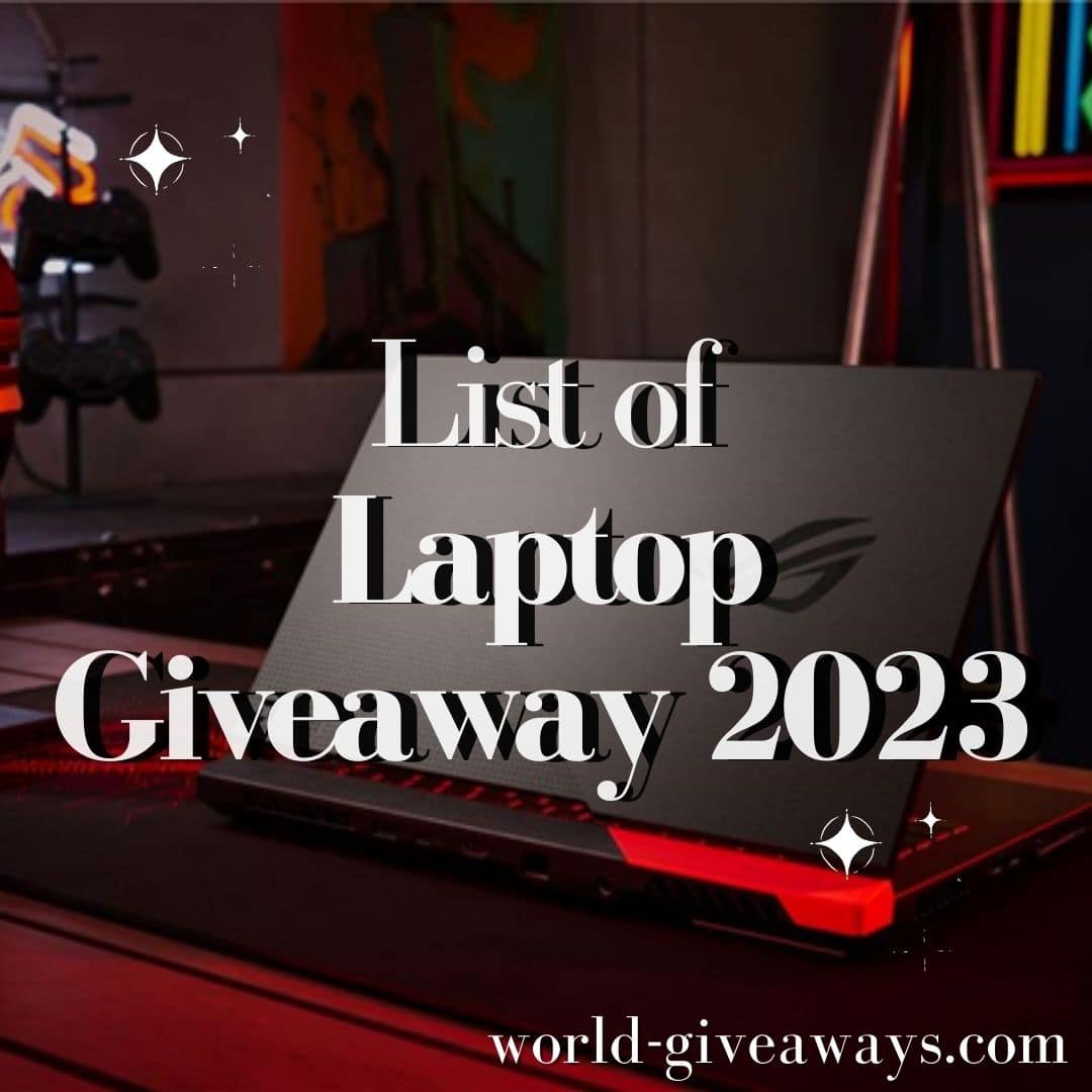 List of Laptop Giveaway 2023