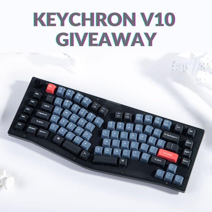 Win Keychron V10 Mechanical Keyboard Giveaway