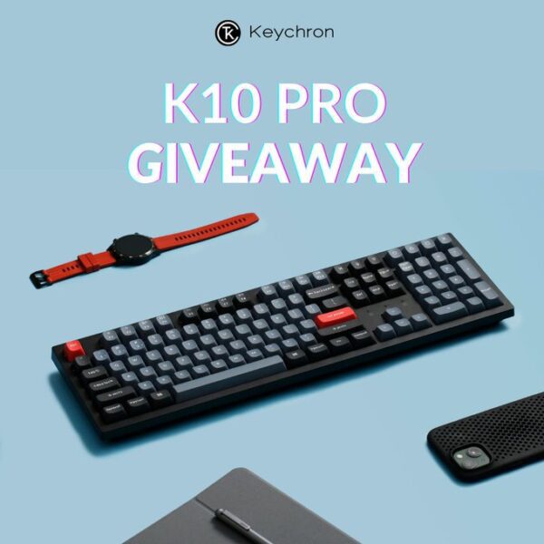 Win Keychron K10 Pro Mechanical Keyboard Giveaway 2024