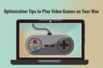 Optimization Tips for Playing Video Games on your Mac