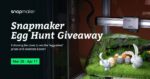 Snapmaker Egg Hunt Giveaway 2023