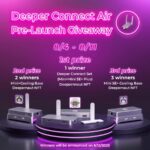 The Deeper Connect Air Giveaway Extravaganza