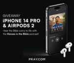 Heroes in the Bible Podcast - iPhone 14 & airPods Giveaway