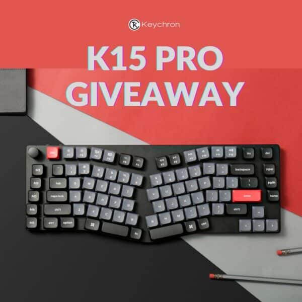 Keychron K15 Pro Mechanical Keyboard Giveaway 2024