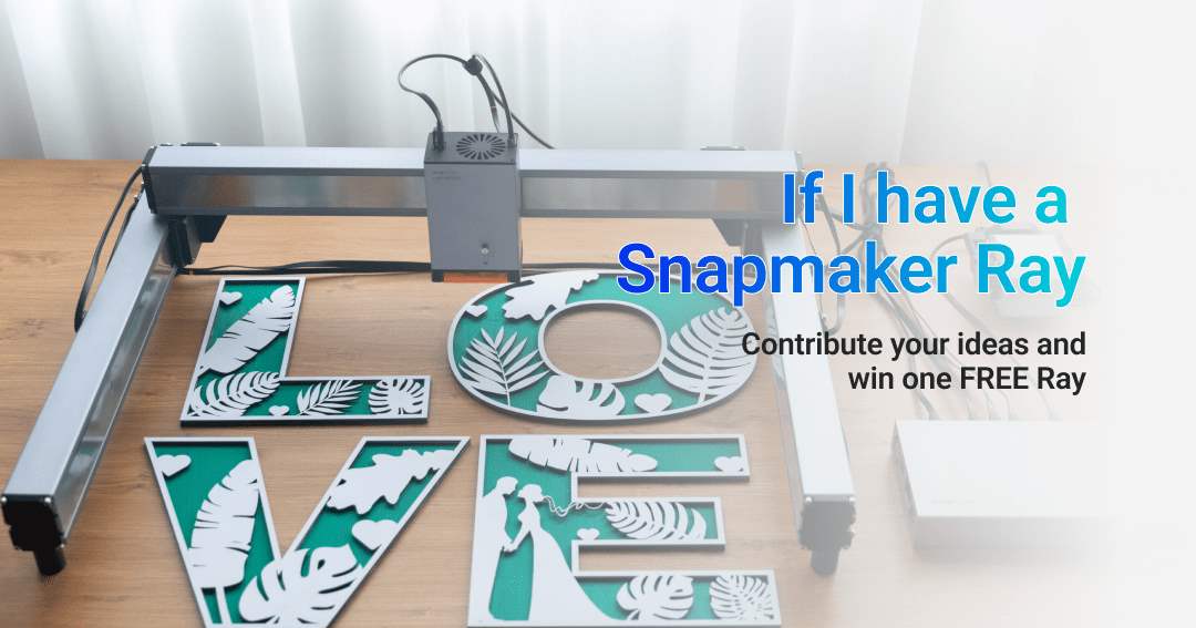 Snapmaker Ray Laser Engraver and Cutter Giveaway