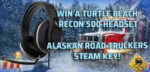 Turtle Beach Recon 500 Headset & Alaskan Road Truckers Giveaway