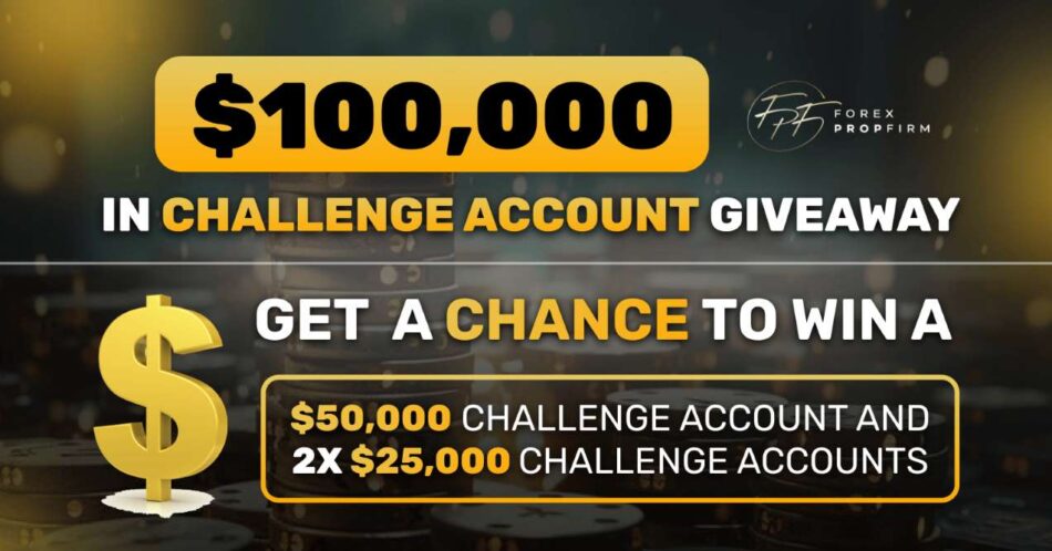 Forex Prop Firm $100,000 in Challenge Account Giveaway