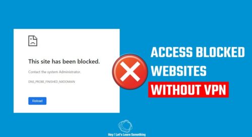 How to Access Blocked Sites Without VPN