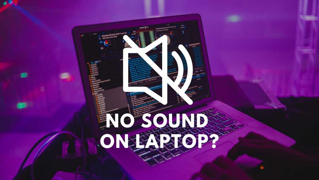 How to Fix No Sound on Your Laptop