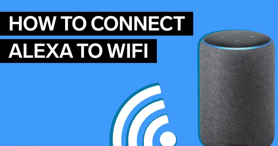 How to Connect Alexa to Wi-Fi